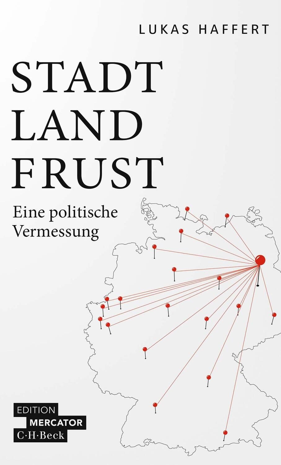Cover: 9783406782497 | Stadt, Land, Frust | Eine politische Vermessung | Lukas Haffert | Buch