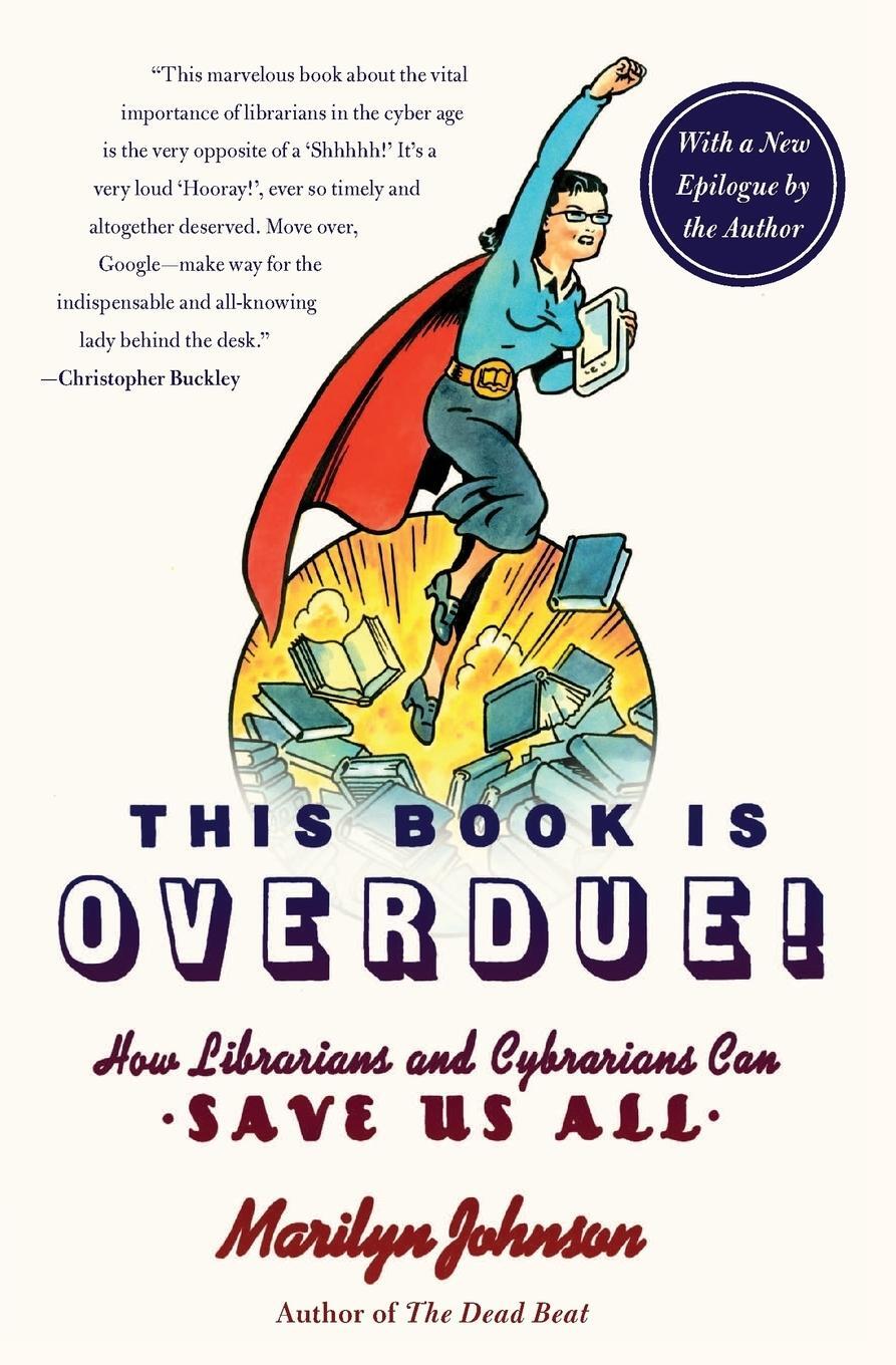 Cover: 9780061431616 | This Book Is Overdue! | How Librarians and Cybrarians Can Save Us All