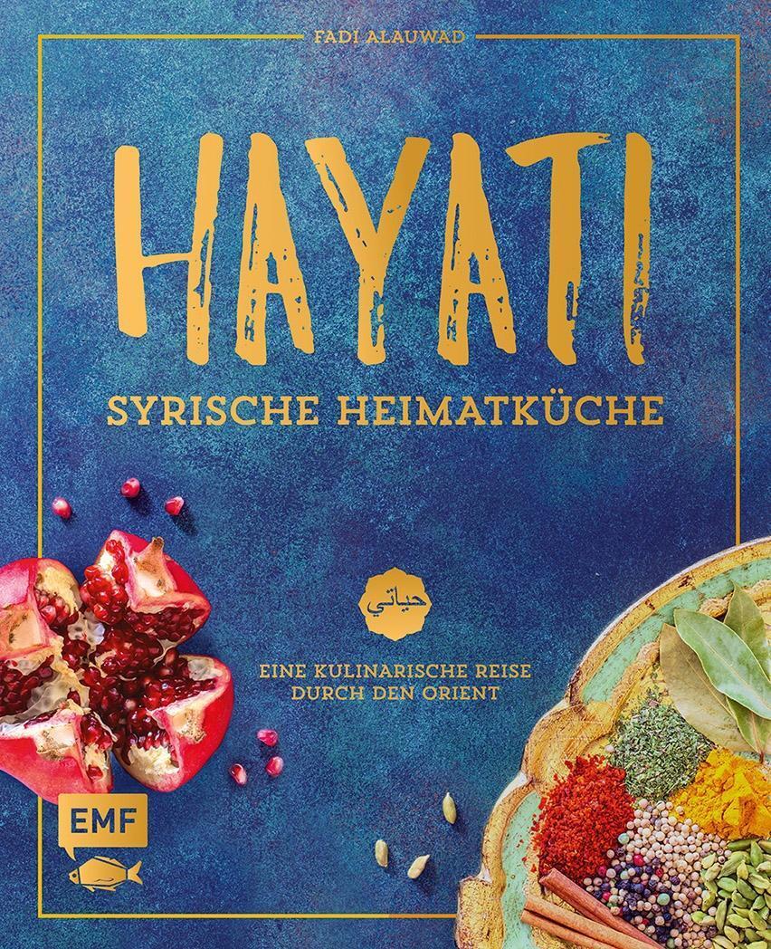 Cover: 9783863558376 | Hayati - Syrische Heimatküche | Fadi Alauwad | Buch | Deutsch | 2017