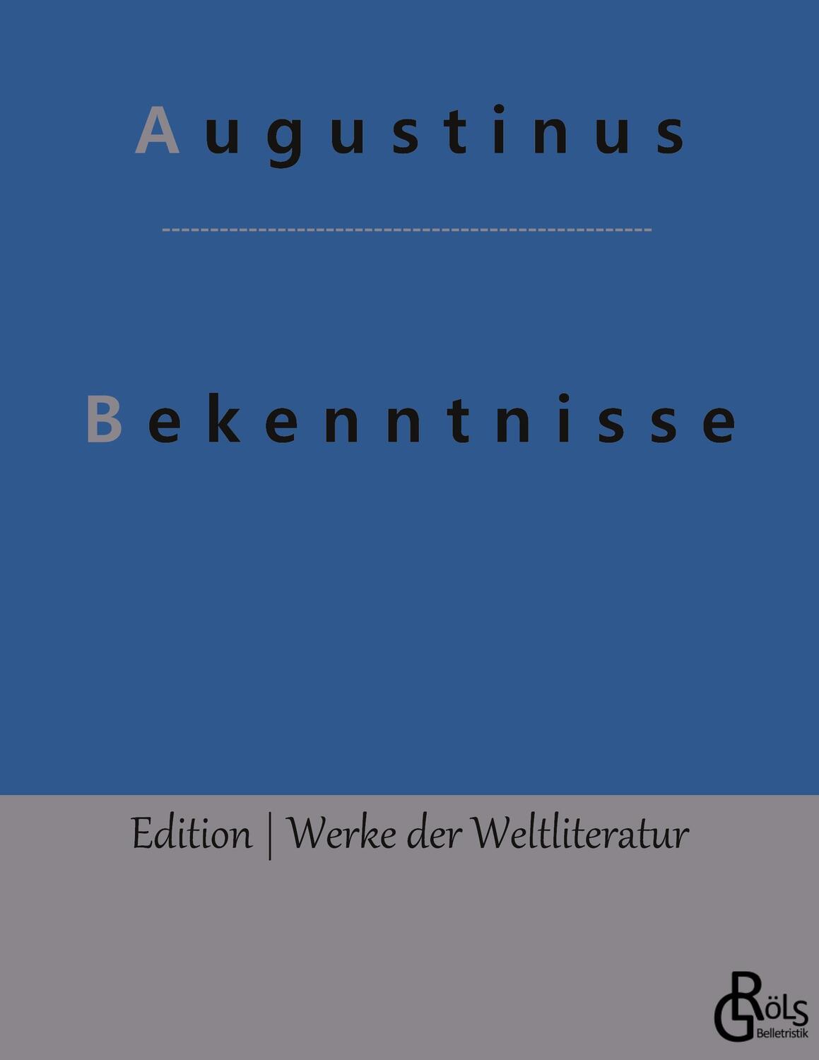 Cover: 9783966373227 | Bekenntnisse | Bekenntnisse des heiligen Augustinus | Augustinus