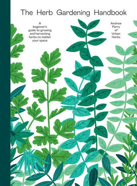 Cover: 9781784885762 | The Herb Gardening Handbook | Andrew Perry | Buch | Englisch | 2023