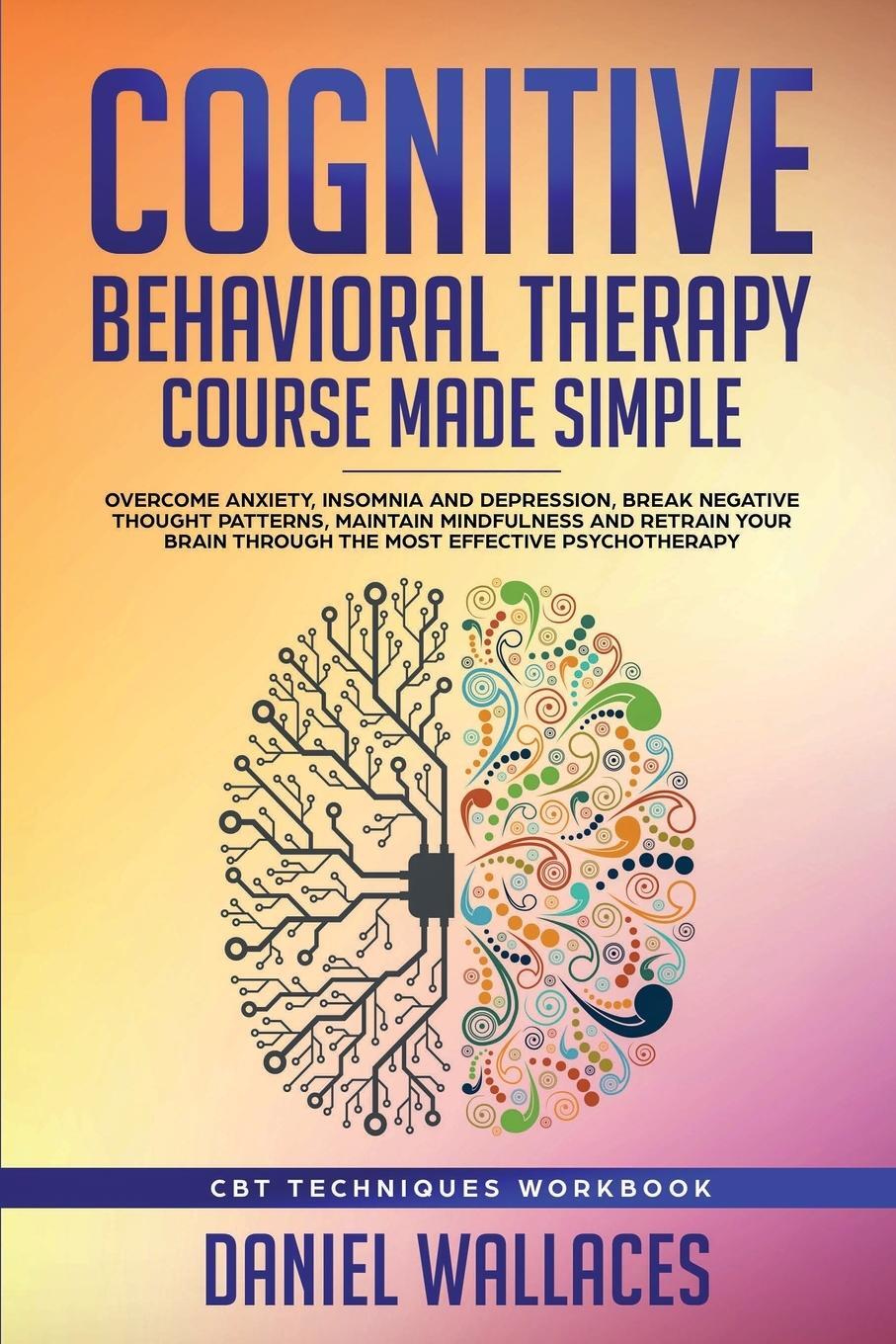Cover: 9781951595036 | Cognitive Behavioral Therapy Course Made Simple | Daniel Wallaces