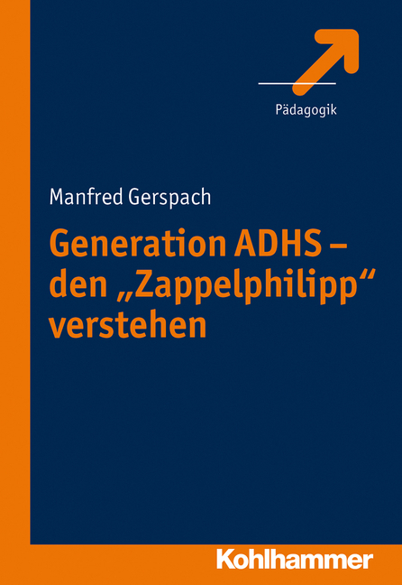 Cover: 9783170239494 | Generation ADHS - den "Zappelphilipp" verstehen | Manfred Gerspach