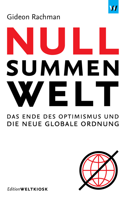 Cover: 9783942377041 | Nullsummenwelt | Gideon Rachman | Taschenbuch | 336 S. | Deutsch