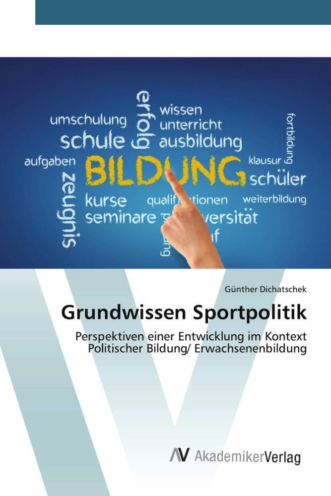 Cover: 9783639625714 | Grundwissen Sportpolitik | Günther Dichatschek | Taschenbuch | 52 S.