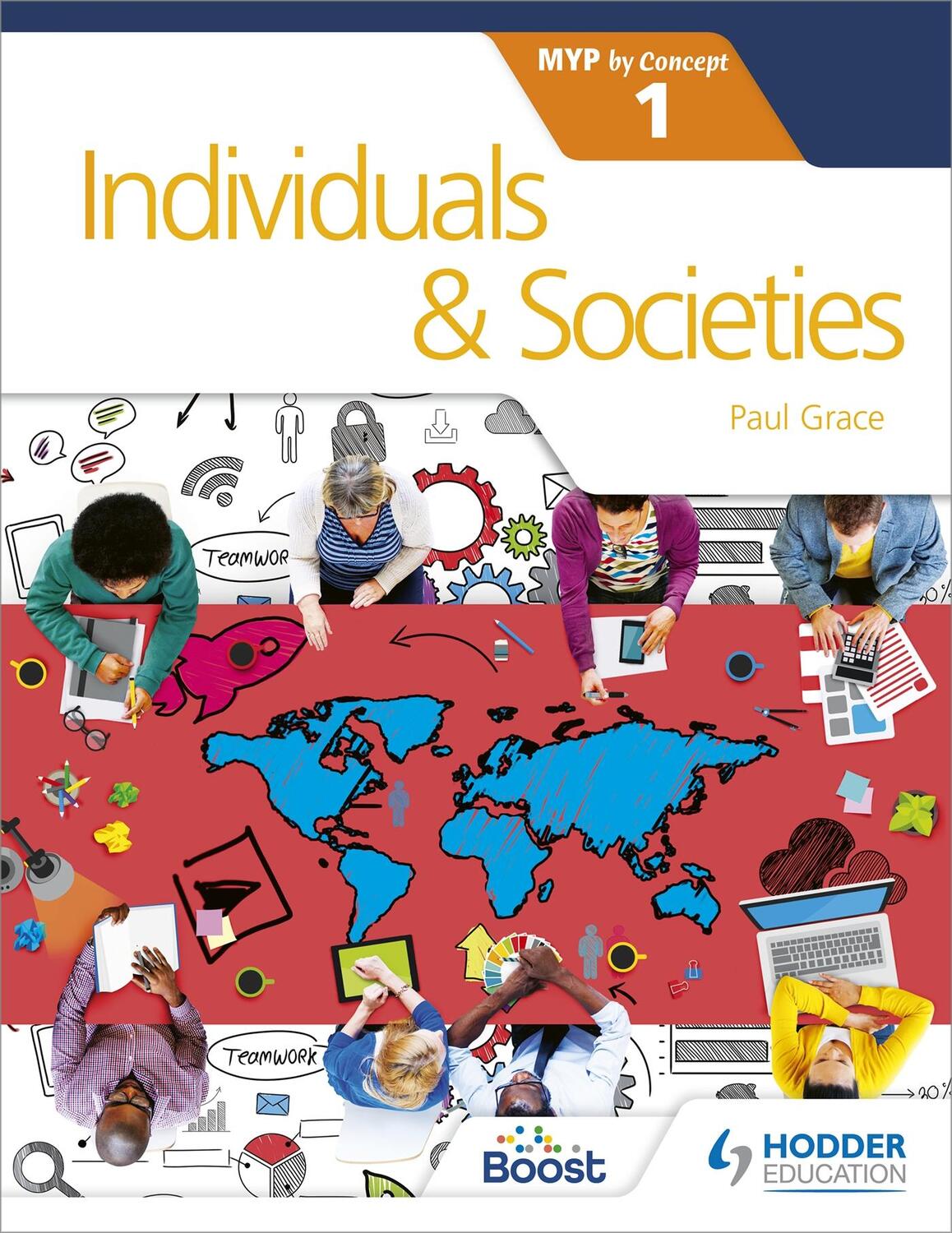 Cover: 9781471879364 | Individuals and Societies for the IB MYP 1 | By Concept | Paul Grace