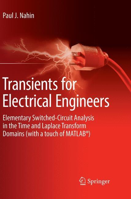 Cover: 9783030084905 | Transients for Electrical Engineers | Paul J. Nahin | Taschenbuch