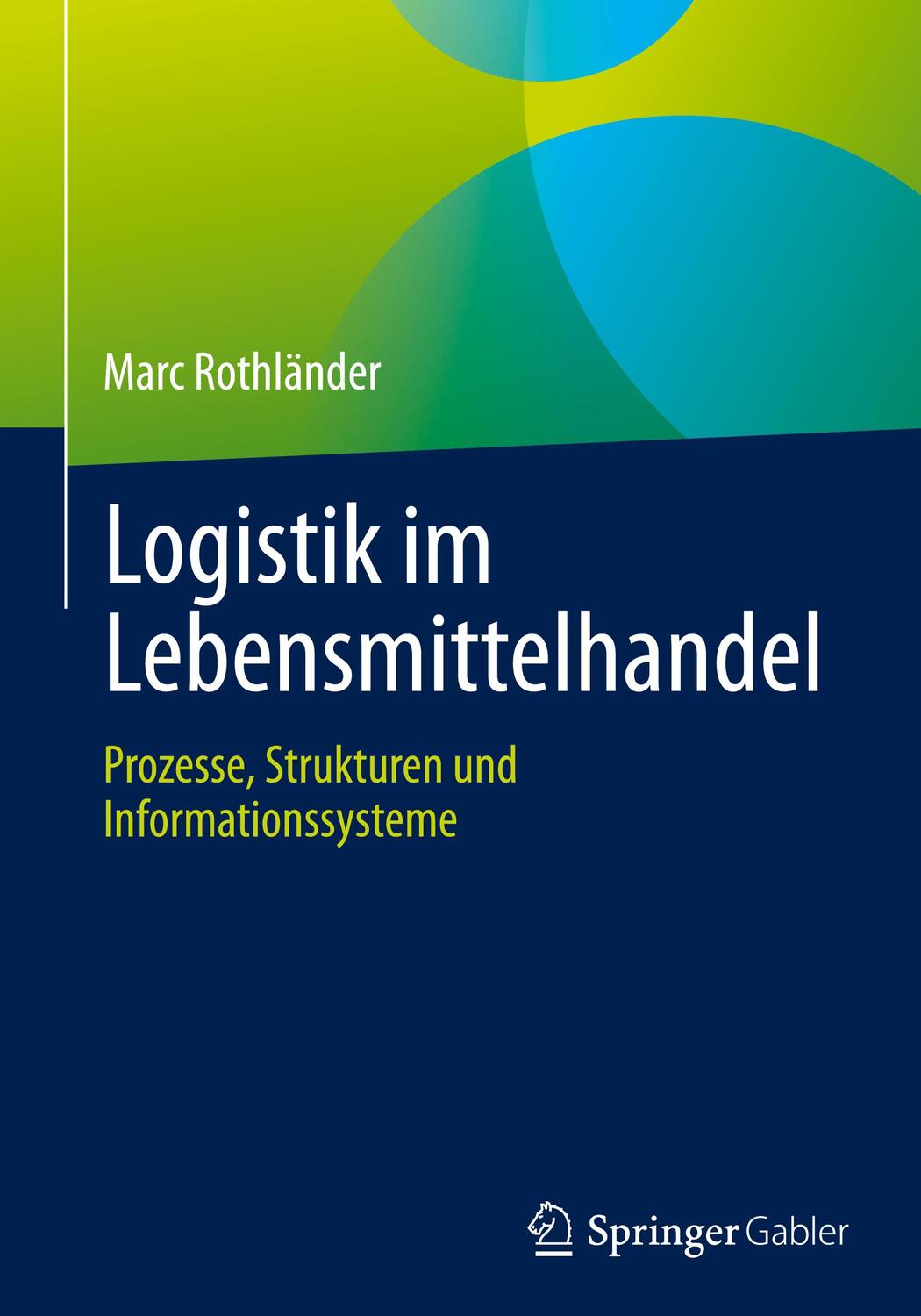 Cover: 9783658383022 | Logistik im Lebensmittelhandel | Marc Rothländer | Buch | Deutsch