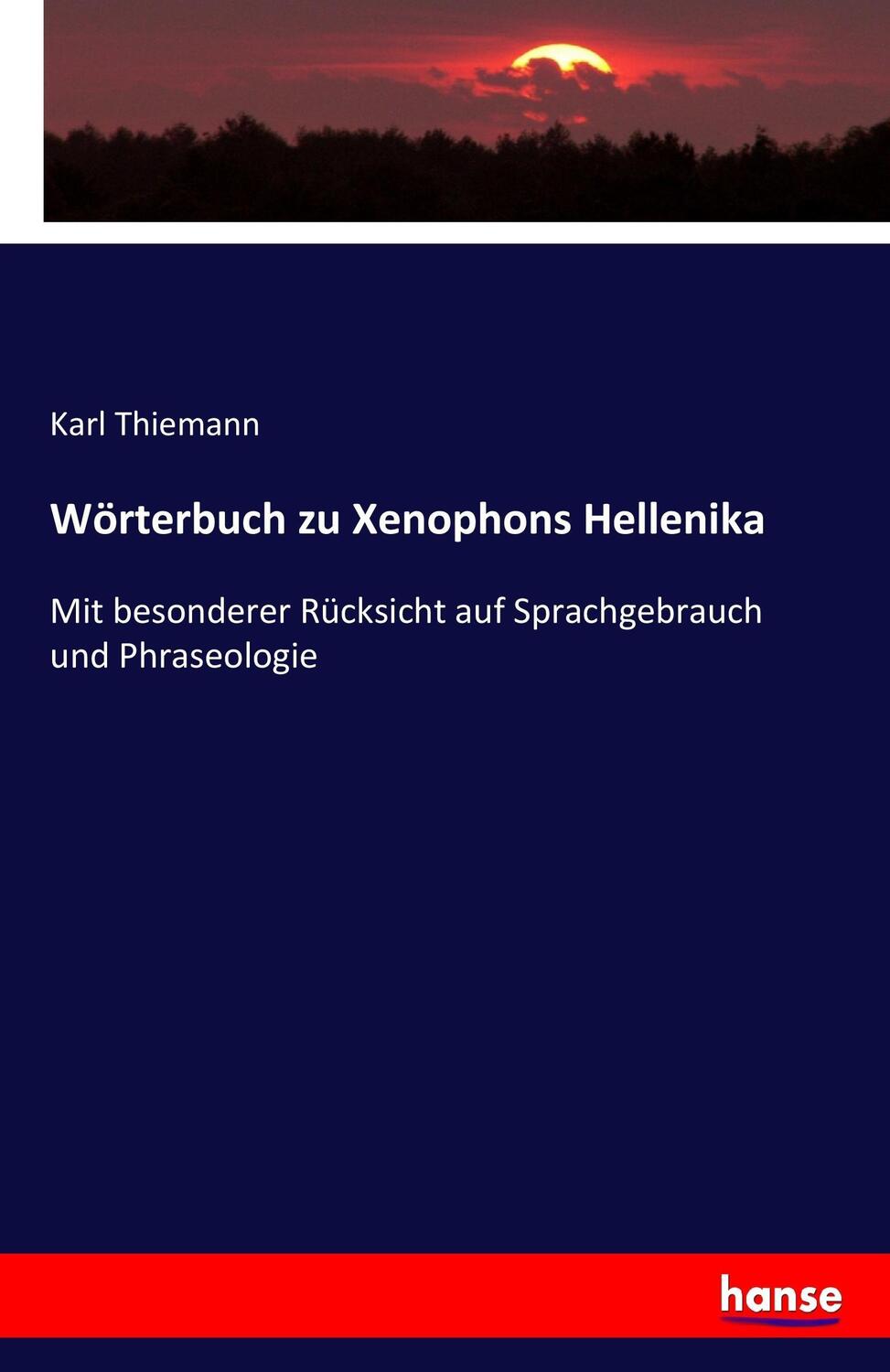 Cover: 9783743648814 | Wörterbuch zu Xenophons Hellenika | Karl Thiemann | Taschenbuch | 2017