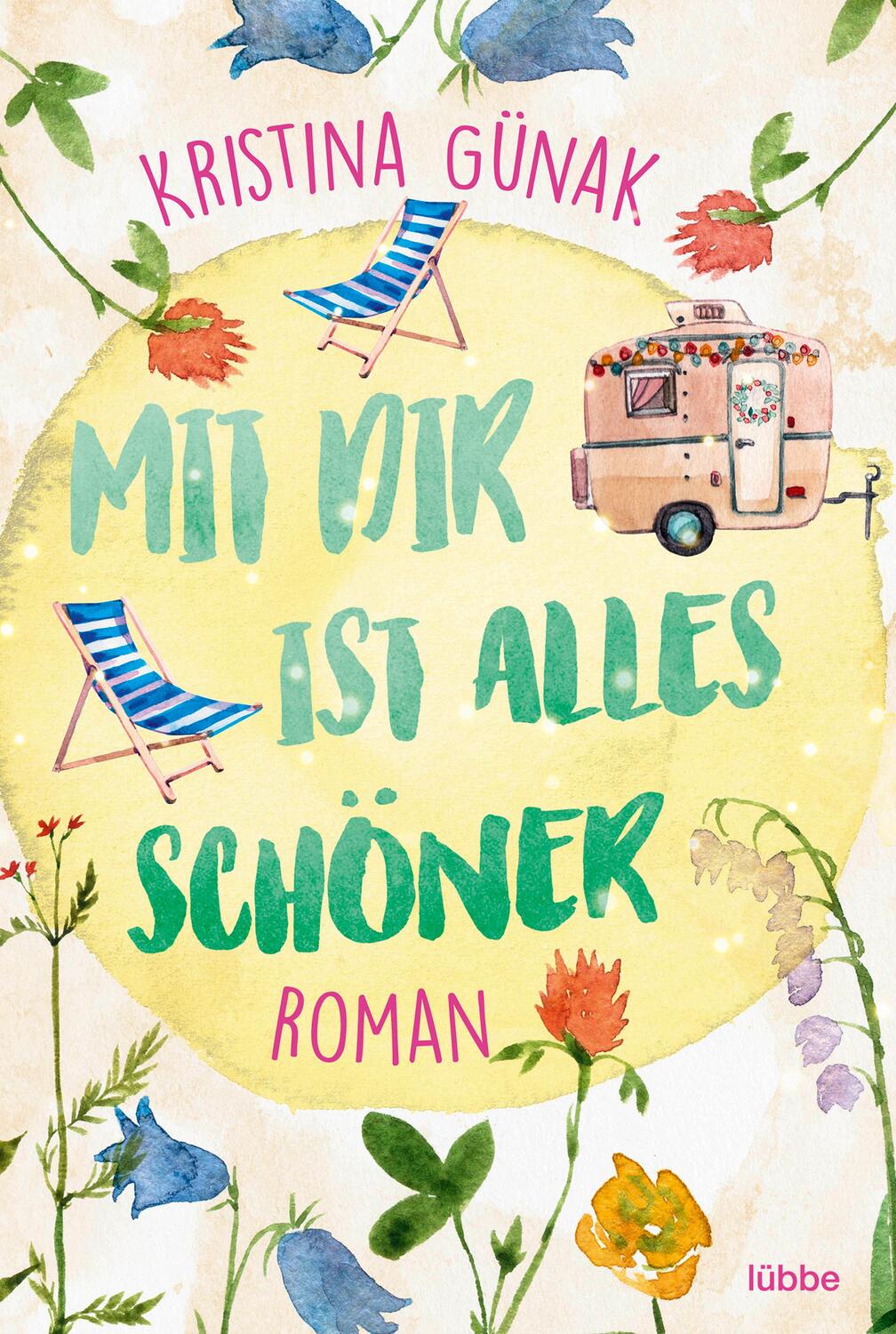 Cover: 9783404187812 | Mit dir ist alles schöner | Roman | Kristina Günak | Taschenbuch