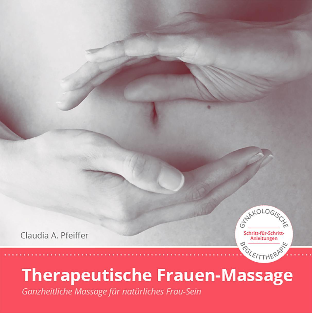 Cover: 9783981388589 | Therapeutische Frauen-Massage | Pfeiffer Claudia | Buch | Deutsch