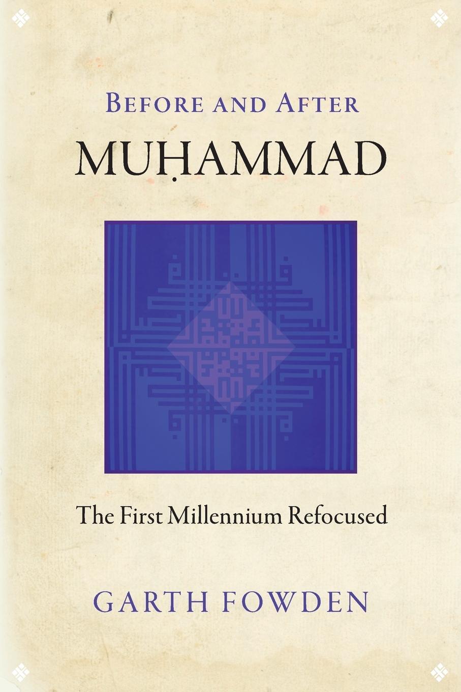 Cover: 9780691168401 | Before and After Muhammad | The First Millennium Refocused | Fowden