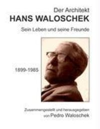 Cover: 9783837080841 | Der Architekt HANS WALOSCHEK | Sein Leben und seine Freunde | Buch