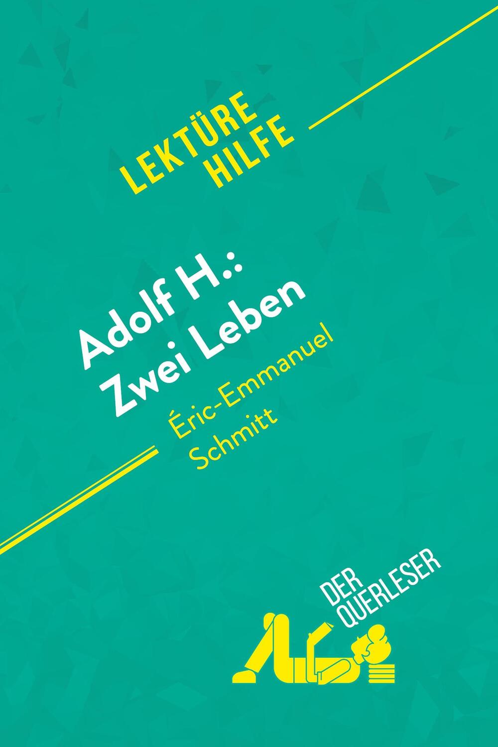 Cover: 9782808013284 | Adolf H.: Zwei Leben von Éric-Emmanuel Schmitt (Lektürehilfe) | Buch