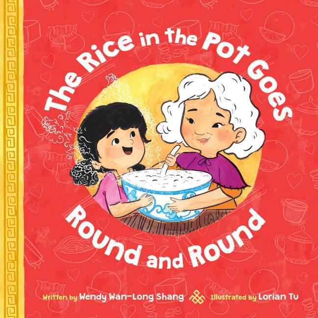 Cover: 9781338621198 | The Rice in the Pot Goes Round and Round | Wendy Wan-Long Shang | Buch