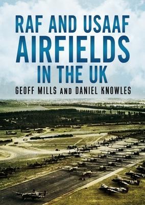 Cover: 9781781558379 | RAF and USAAF Airfields in the UK | Daniel Knowles (u. a.) | Buch