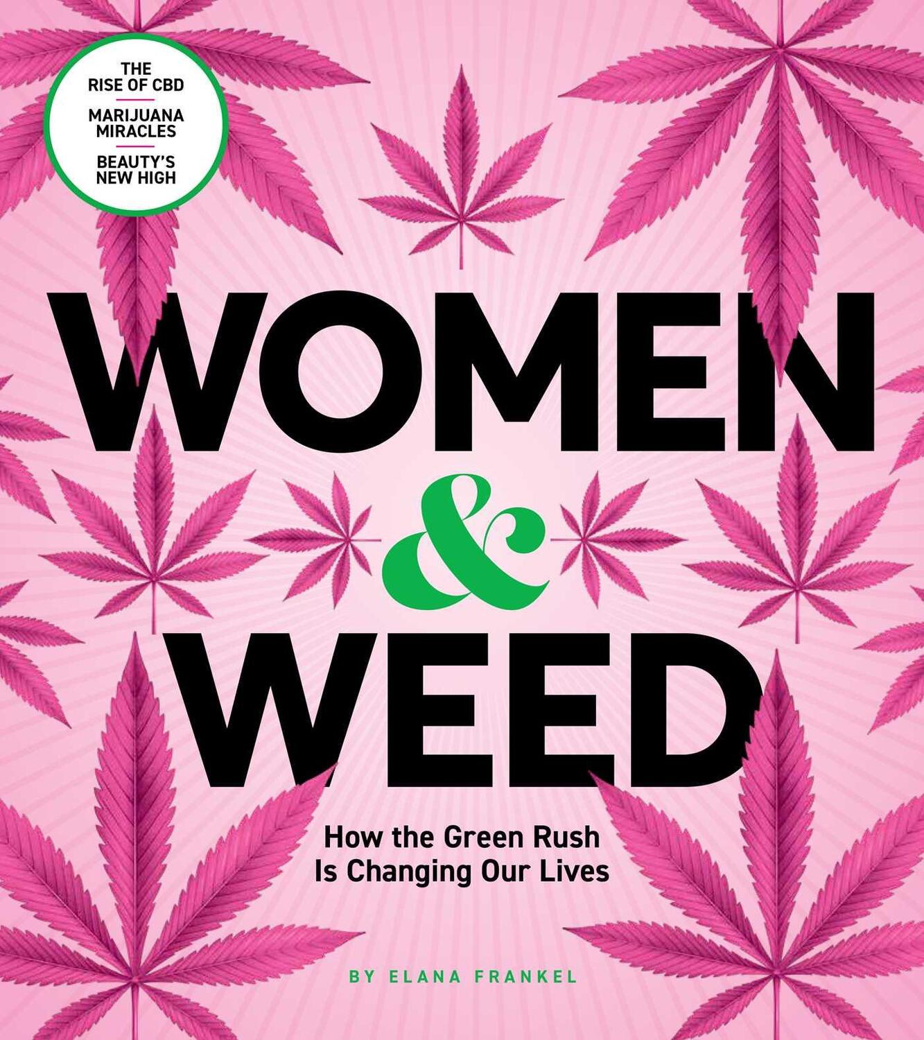 Cover: 9781951274092 | Women &amp; Weed: How the Green Rush Is Changing Our Lives | Elana Frankel