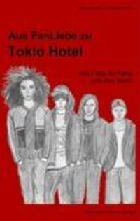 Cover: 9783981201109 | Aus FanLiebe zu Tokio Hotel | von Fans für Fans und ihre Band | Buch