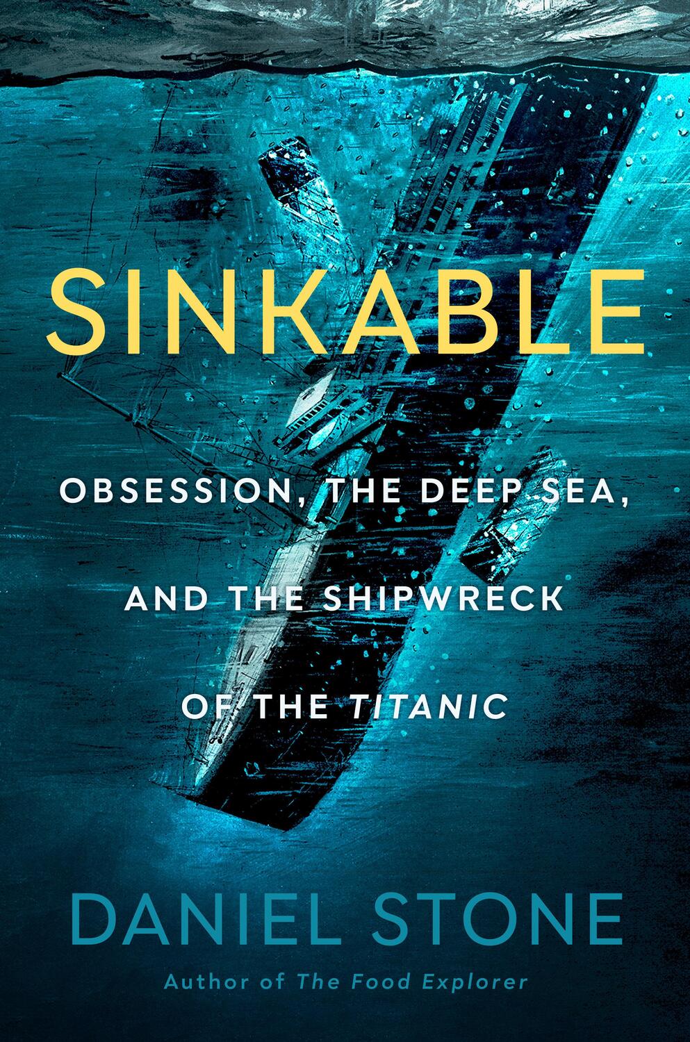 Cover: 9780593329375 | Sinkable: Obsession, the Deep Sea, and the Shipwreck of the Titanic