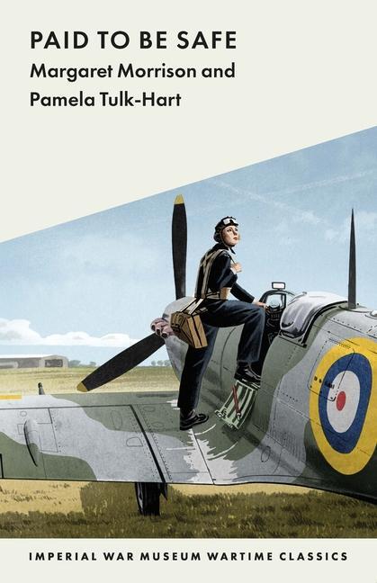 Cover: 9781912423651 | Paid to Be Safe | IWM Wartime Classic | Margaret Morrison (u. a.)