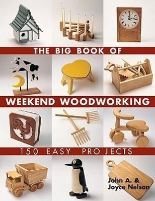 Cover: 9781579906009 | The Big Book of Weekend Woodworking | 150 Easy Projects | Taschenbuch