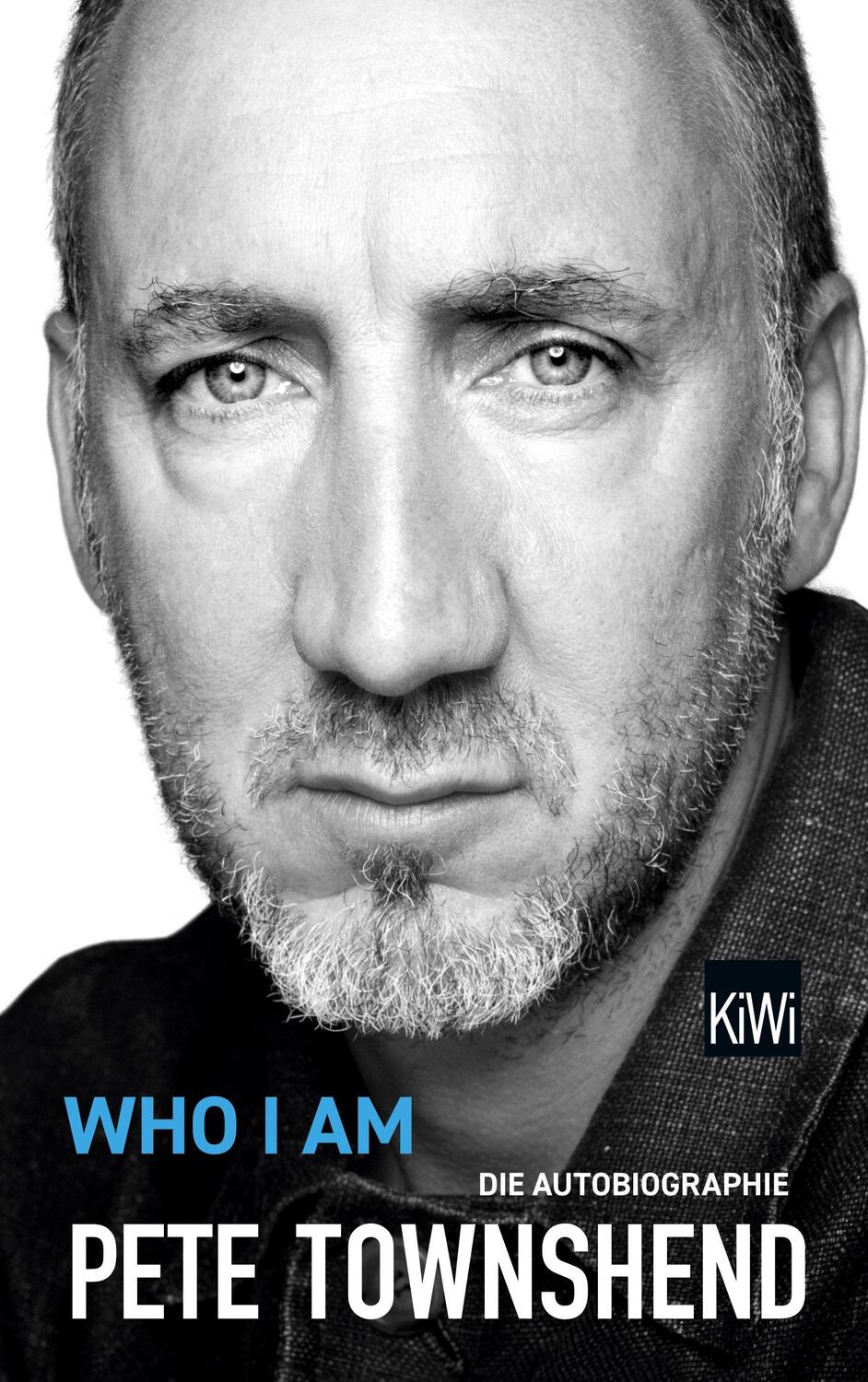 Cover: 9783462046489 | Who I Am | Die Autobiographie | Pete Townshend | Taschenbuch | 576 S.