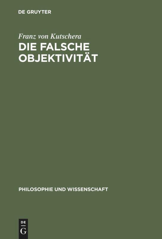 Cover: 9783110137910 | Die falsche Objektivität | Franz Von Kutschera | Buch | X | Deutsch