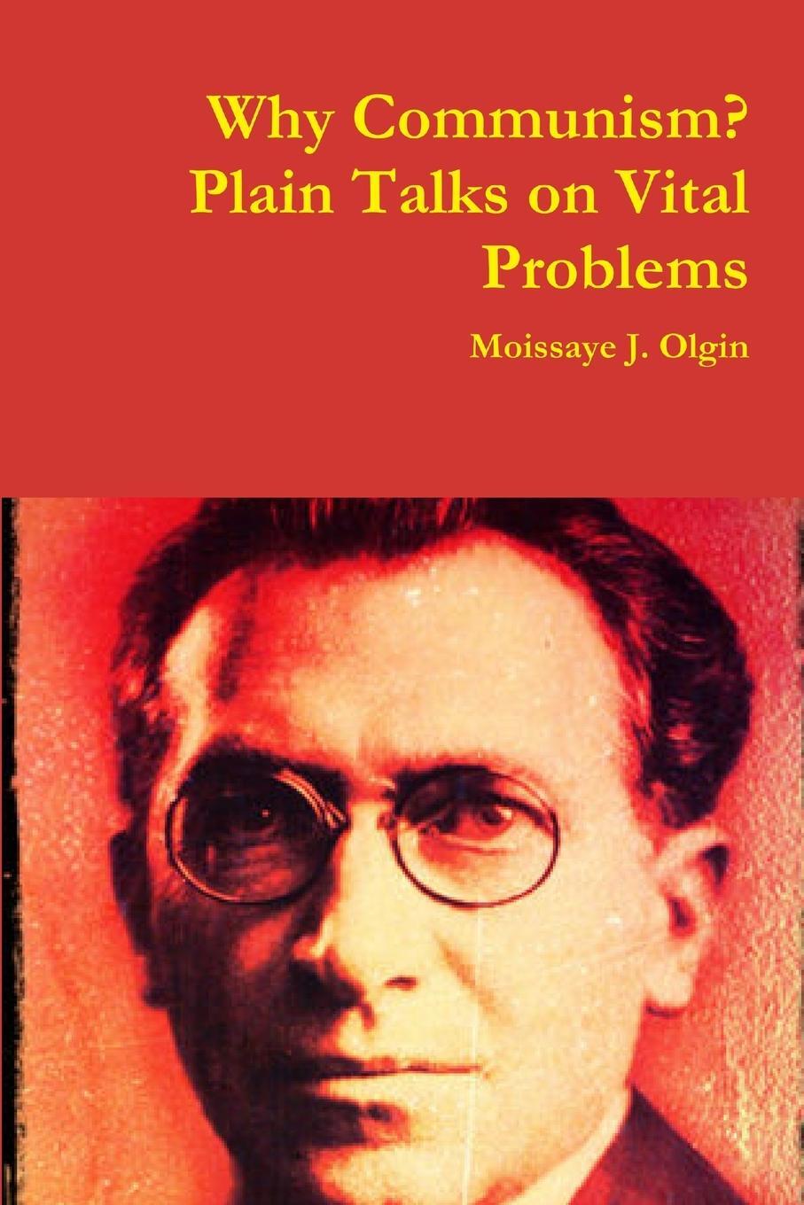 Cover: 9780359291397 | Why Communism? Plain Talks on Vital Problems | Moissaye J. Olgin
