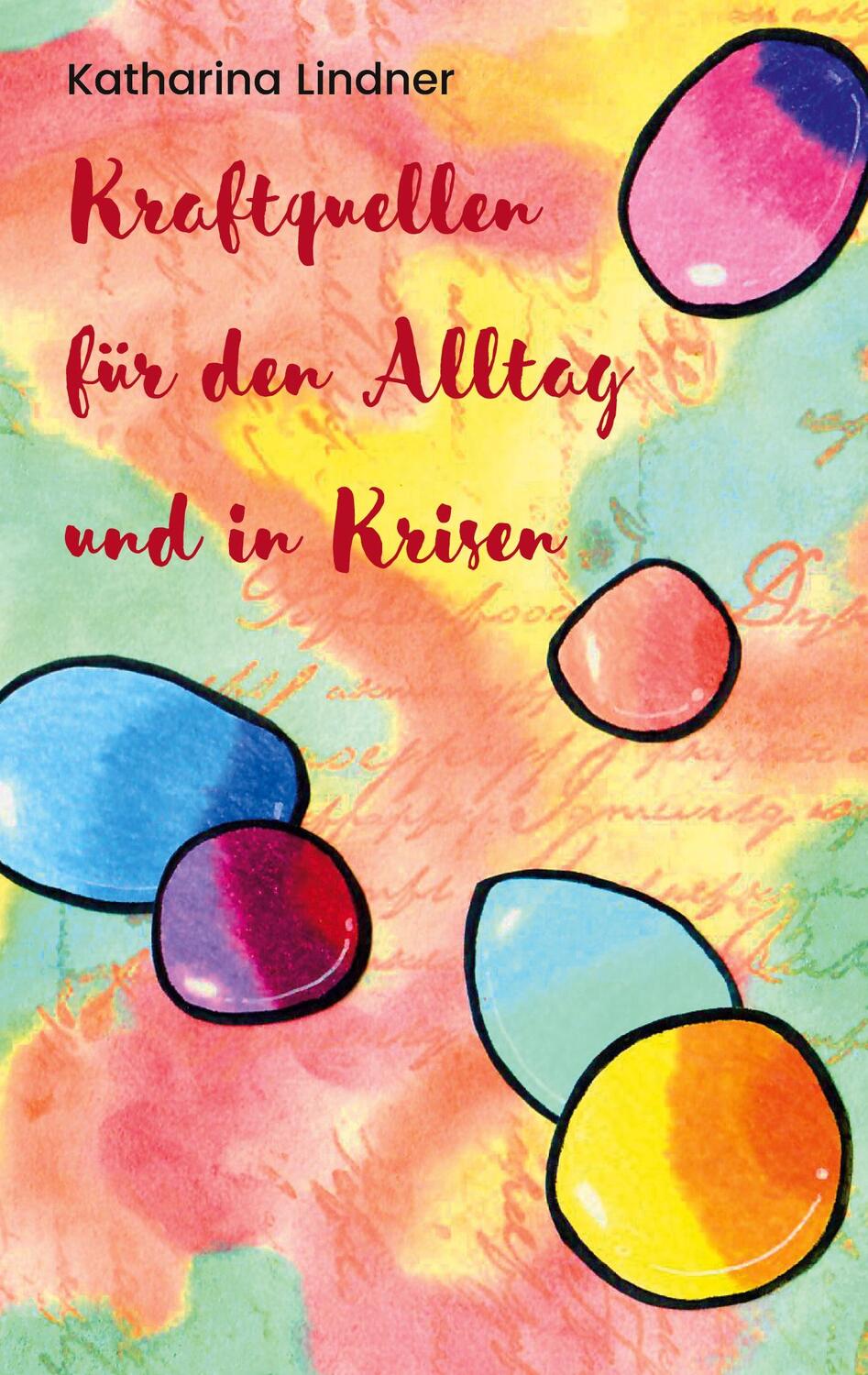 Cover: 9783740786540 | Kraftquellen für den Alltag und in Krisen | Katharina Lindner | Buch