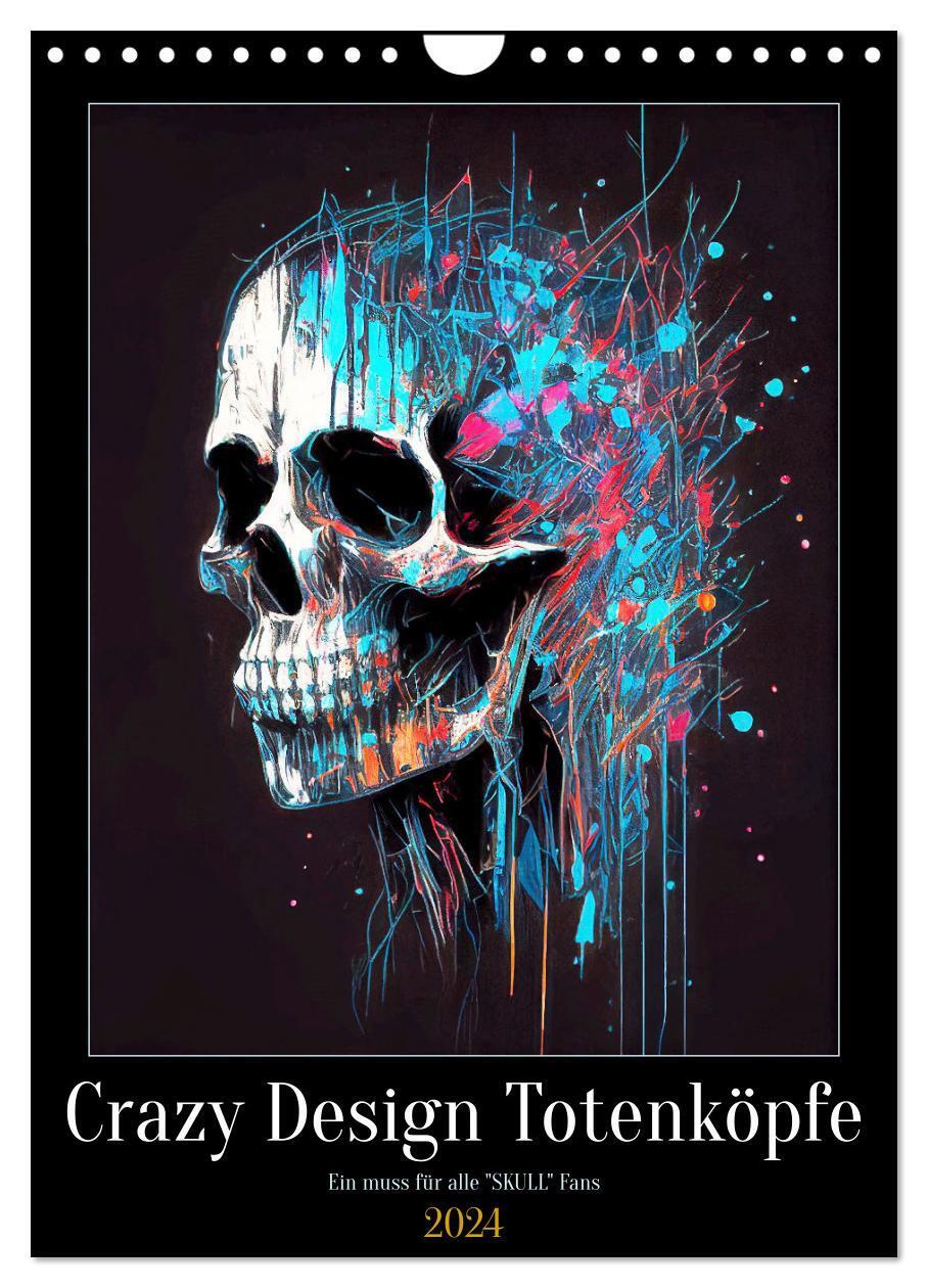 Cover: 9783675415737 | Crazy Design Totenköpfe (Wandkalender 2024 DIN A4 hoch), CALVENDO...