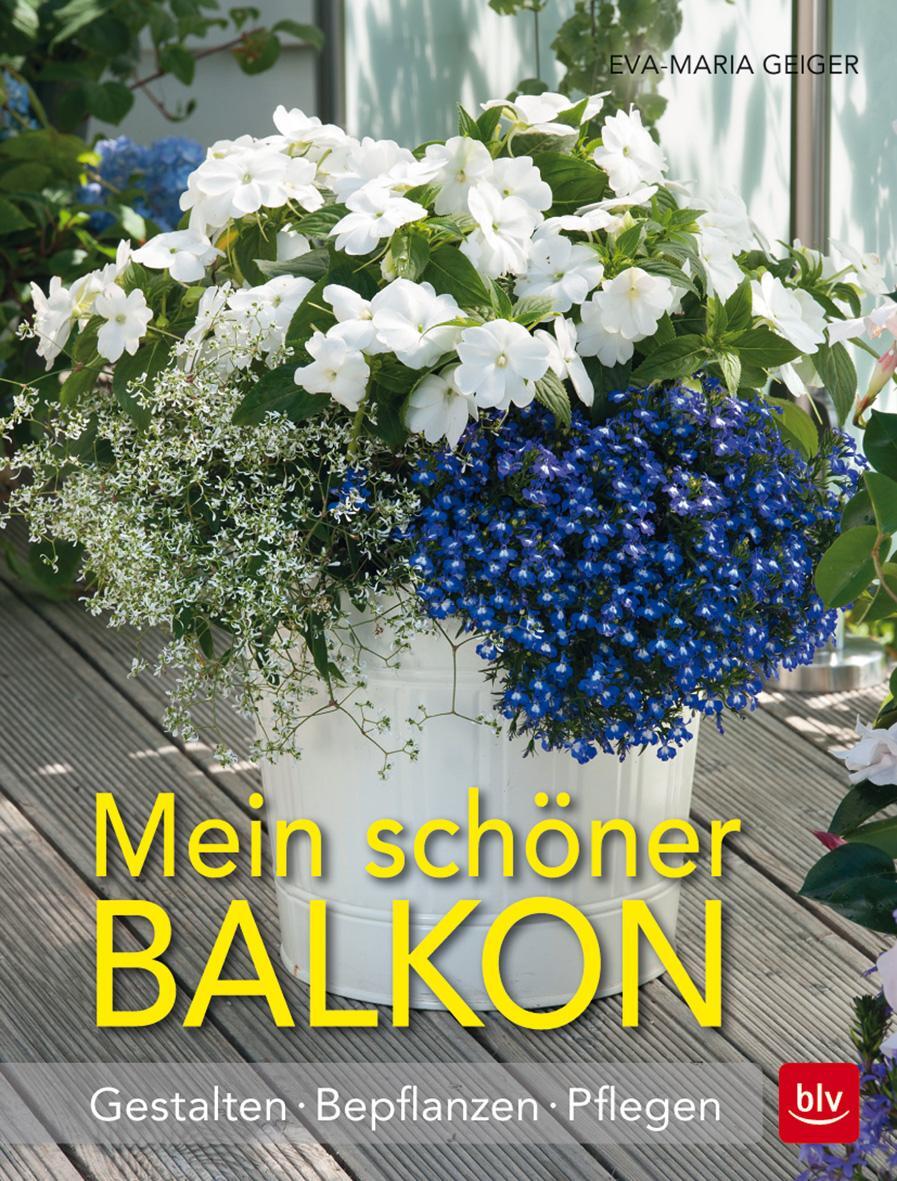 Cover: 9783835416550 | Mein schöner Balkon | Gestalten · Bepflanzen · Pflegen | Geiger | Buch