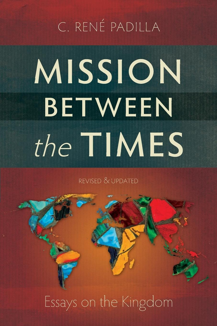 Cover: 9781907713019 | Mission Between the Times | Essays on the Kingdom | C. Ren Padilla