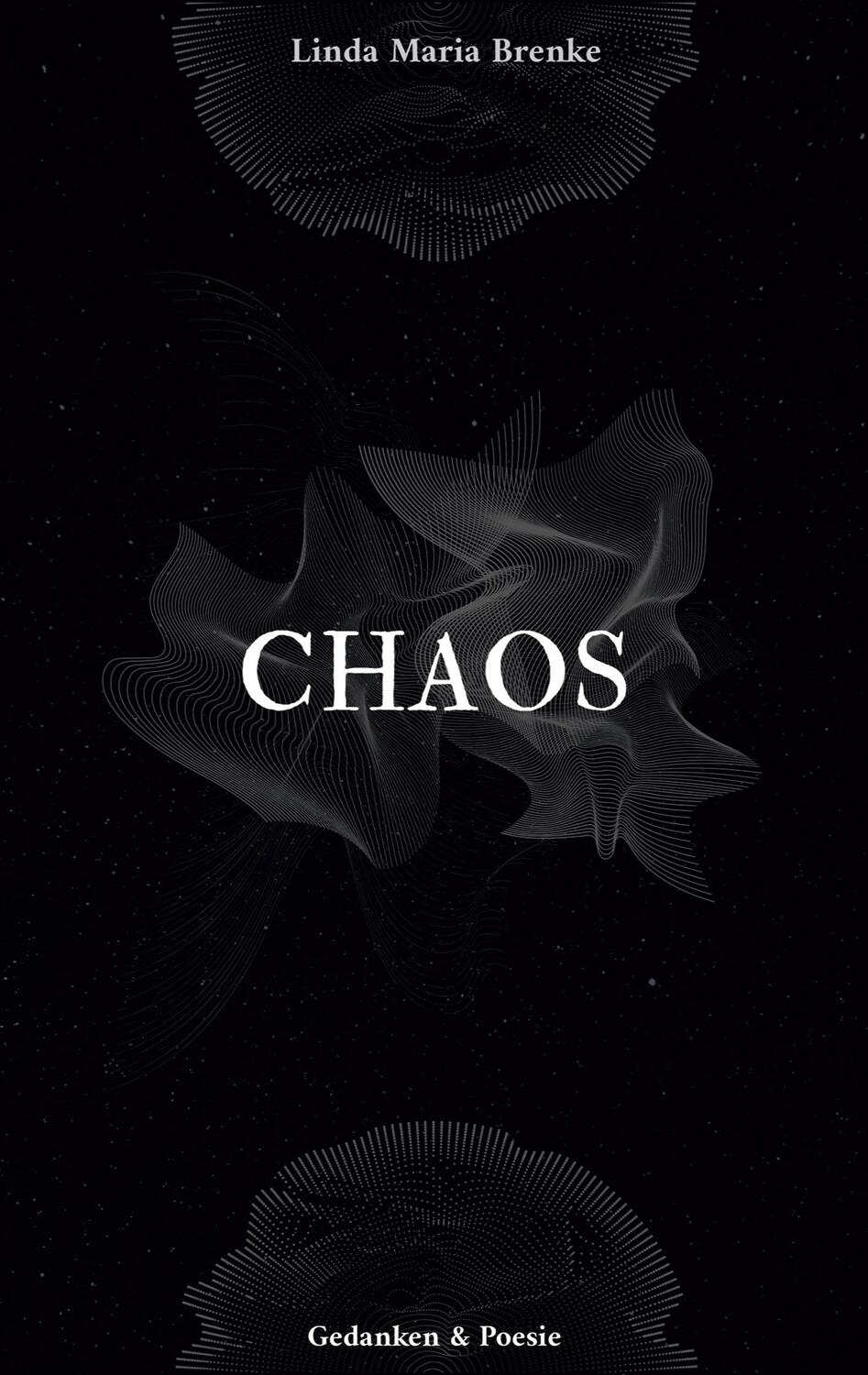 Cover: 9783753427041 | Chaos | Gedanken & Poesie | Linda Maria Brenke | Taschenbuch