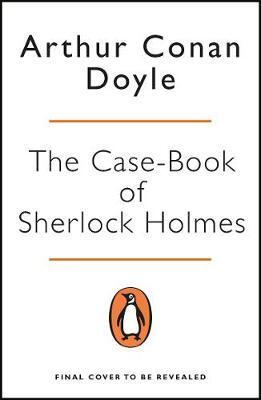 Cover: 9780241986608 | The Case-Book of Sherlock Holmes | Arthur Conan Doyle | Taschenbuch