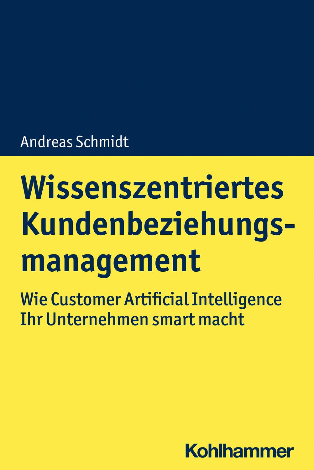 Cover: 9783170391093 | Wissenszentriertes Kundenbeziehungsmanagement | Andreas Schmidt | Buch