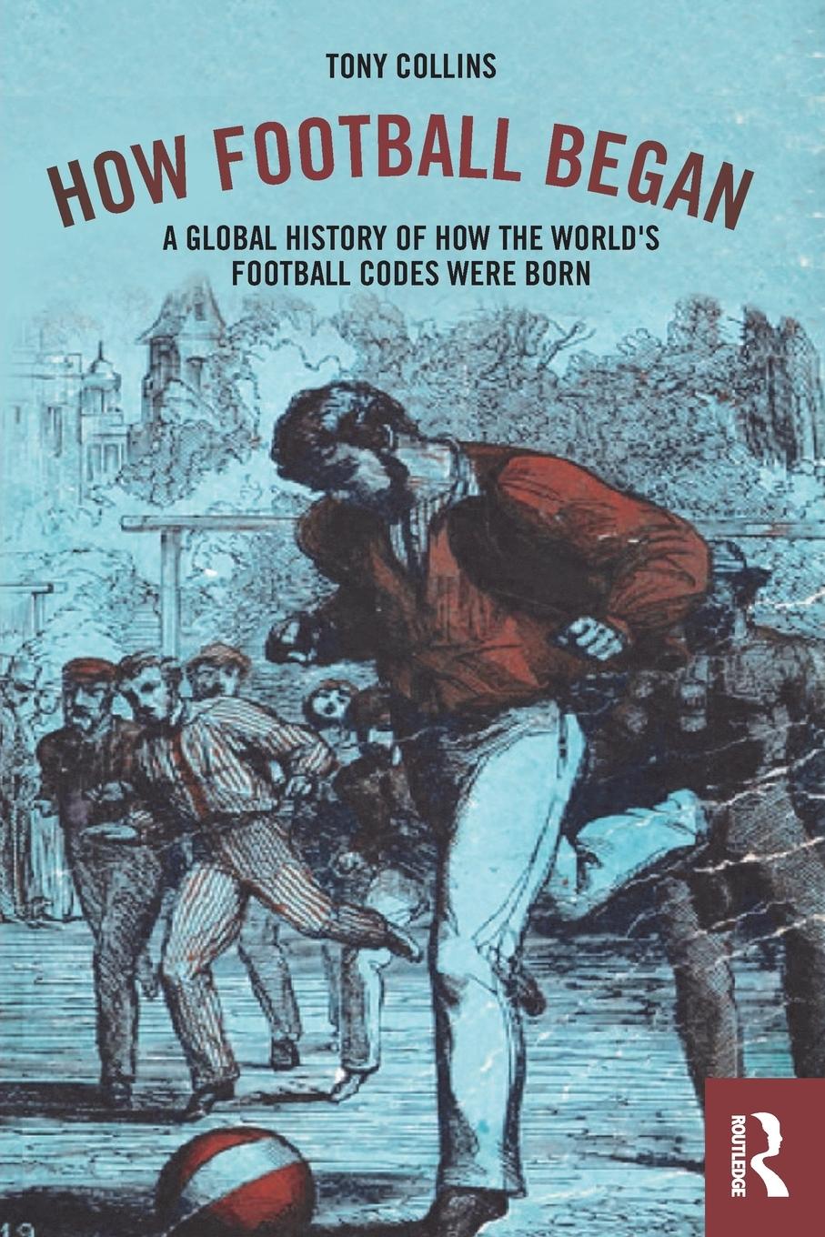 Cover: 9781138038752 | How Football Began | Tony Collins | Taschenbuch | Englisch | 2018