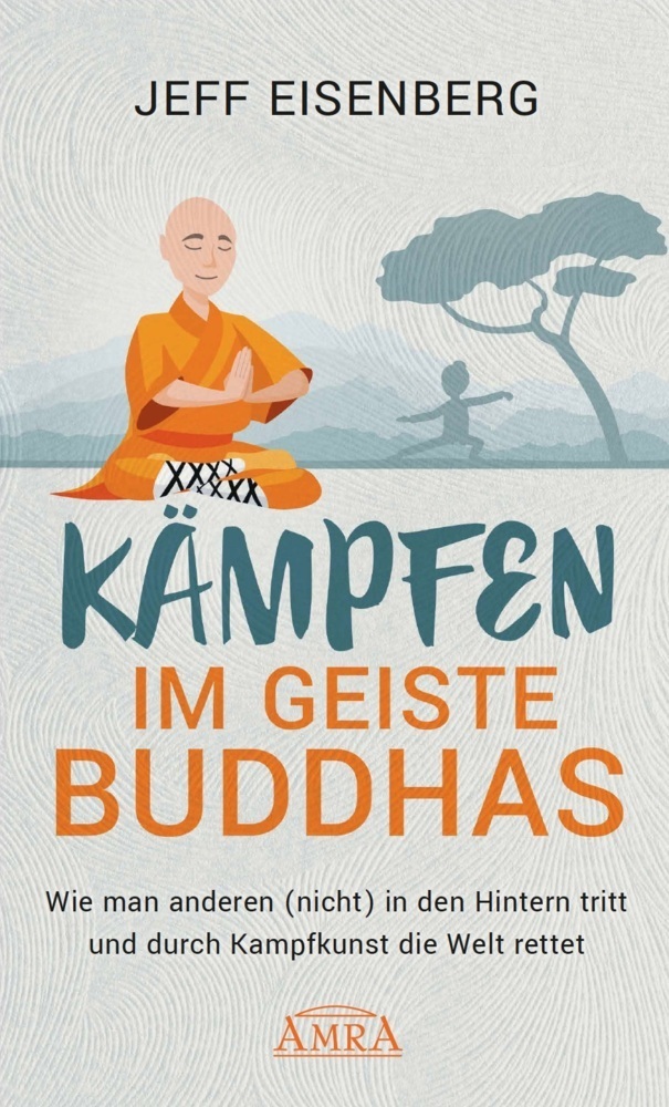 Cover: 9783954473458 | Kämpfen im Geiste Buddhas | Jeff Eisenberg | Buch | Mit Lesebändchen