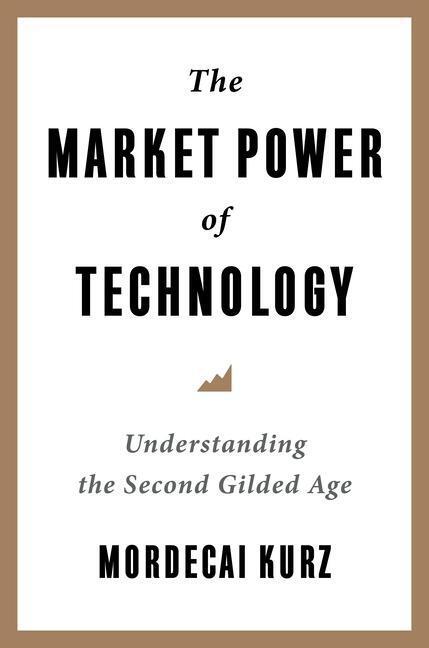 Cover: 9780231206532 | The Market Power of Technology | Understanding the Second Gilded Age