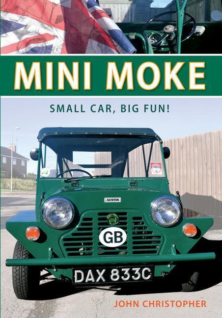 Cover: 9781445609195 | Mini Moke | Small Car, Big Fun | John Christopher | Taschenbuch | 2013