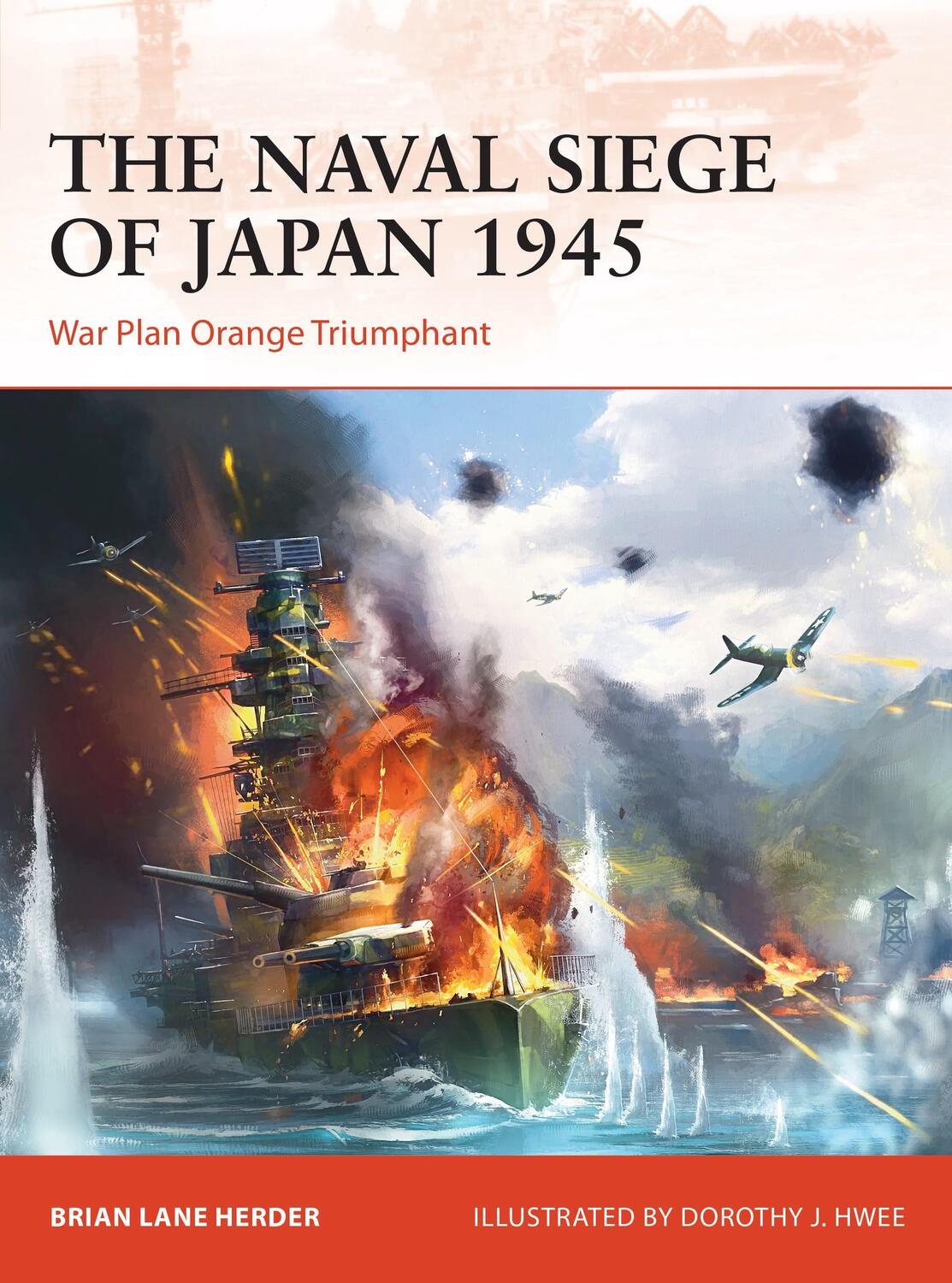 Cover: 9781472840363 | The Naval Siege of Japan 1945 | War Plan Orange Triumphant | Herder