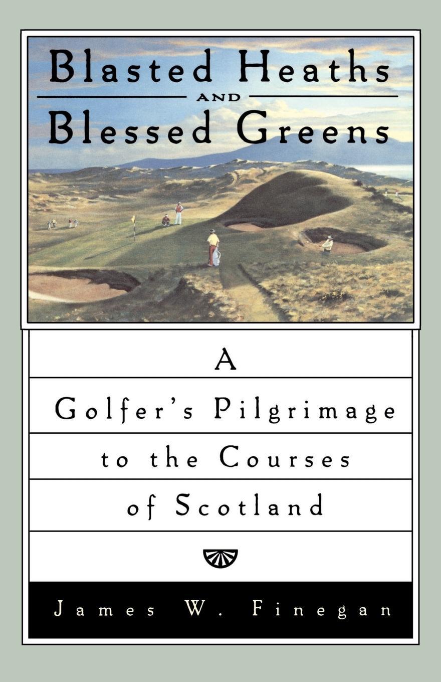 Cover: 9780743264846 | Blasted Heaths and Blessed Green | James W. Finegan | Taschenbuch