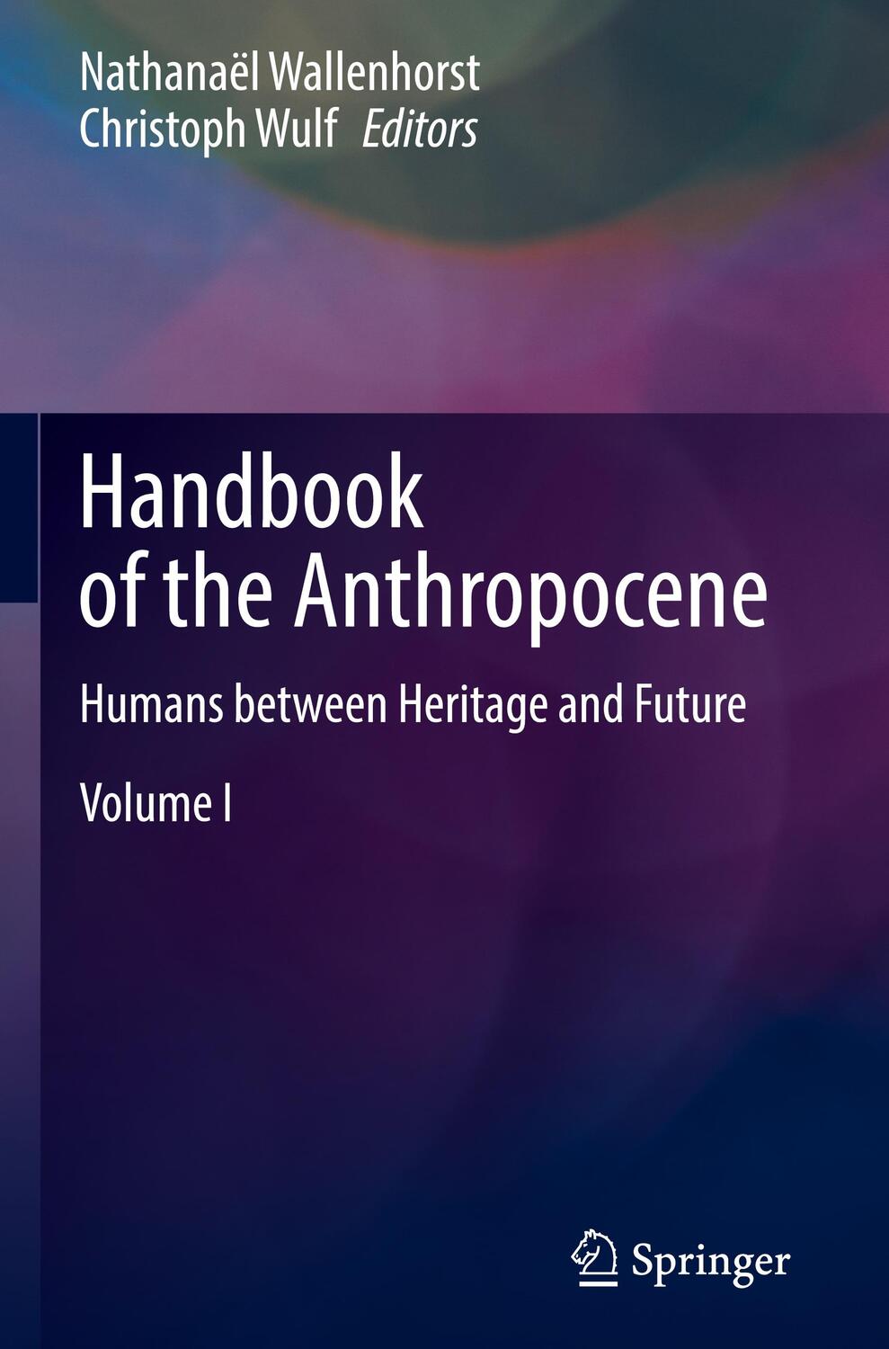 Cover: 9783031259098 | Handbook of the Anthropocene | Humans between Heritage and Future