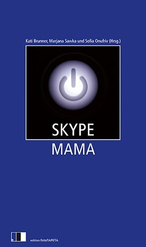 Cover: 9783940524232 | Skype Mama | Kati Brunner (u. a.) | Taschenbuch | 2013