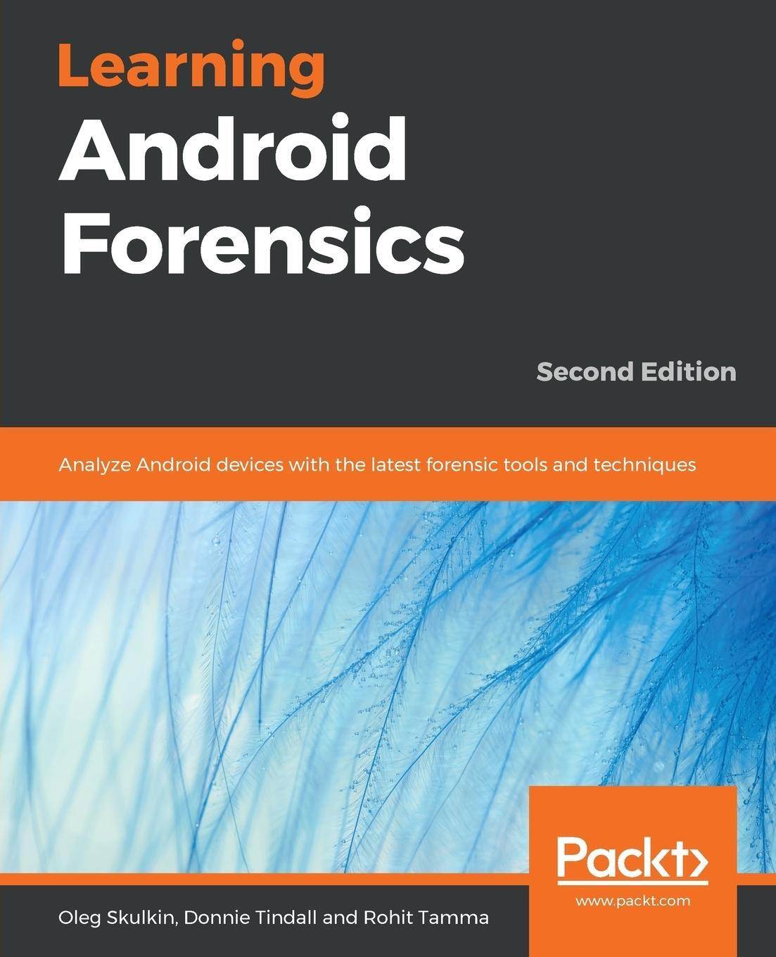 Cover: 9781789131017 | Learning Android Forensics | Oleg Skulkin (u. a.) | Taschenbuch | 2018