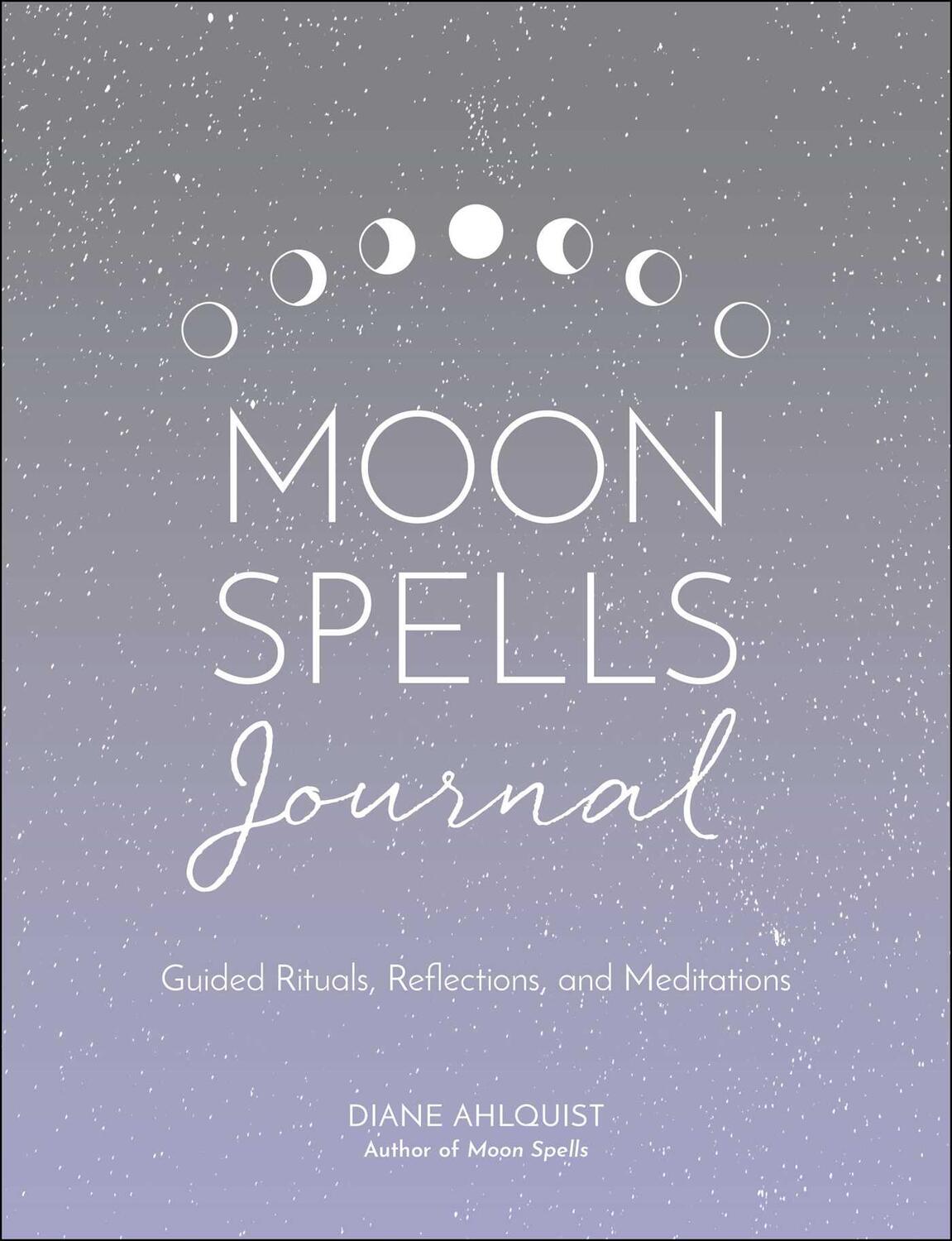 Cover: 9781507213667 | Moon Spells Journal | Guided Rituals, Reflections, and Meditations