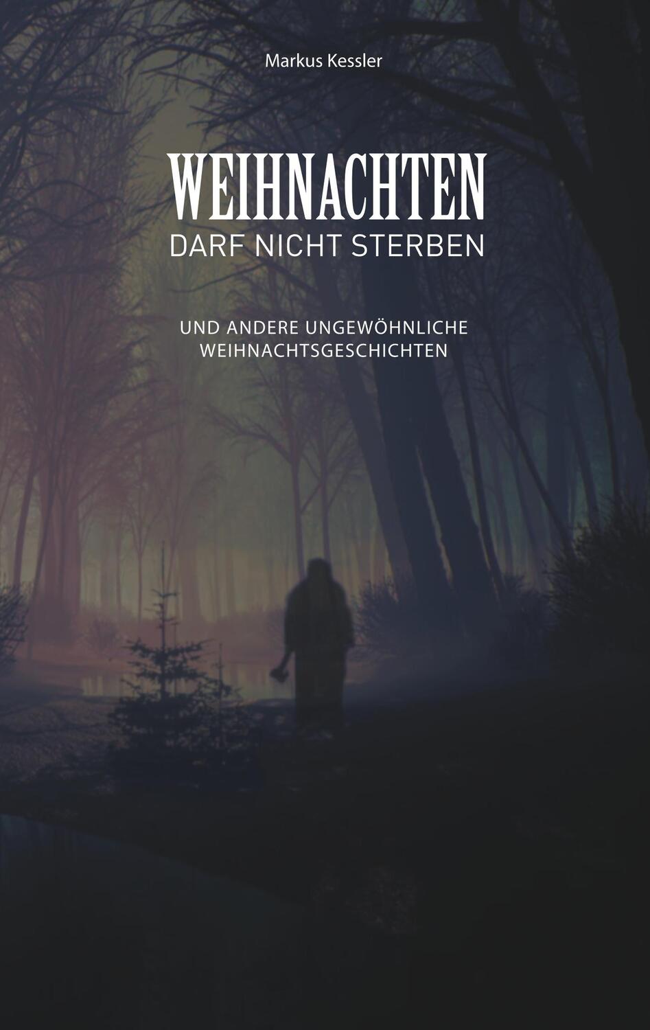Cover: 9783746018959 | Weihnachten darf nicht sterben | Markus Kessler | Taschenbuch | 2017