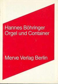 Cover: 9783883961071 | Orgel und Container | Hannes Böhringer | Kartoniert / Broschiert