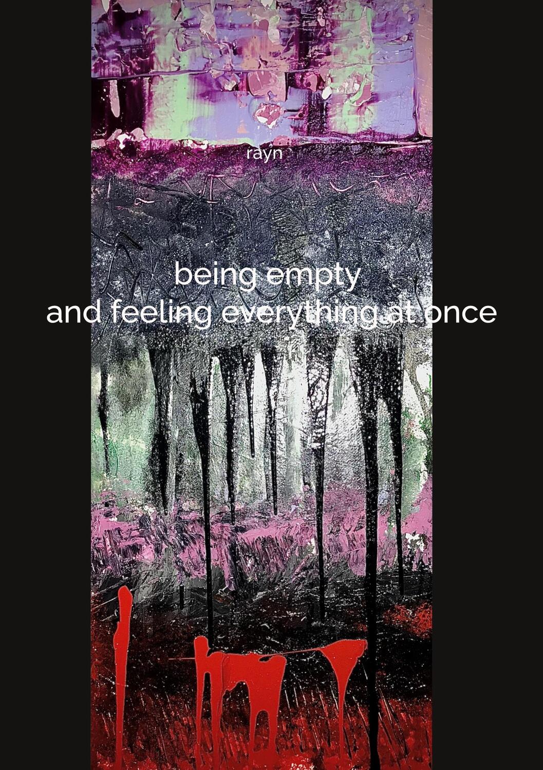 Cover: 9783734780769 | being empty and feeling everything at once | Ray N | Taschenbuch