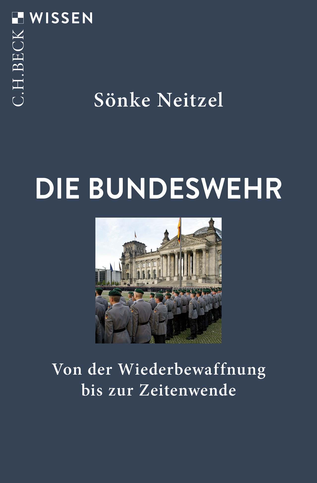 Cover: 9783406830518 | Die Bundeswehr | Von der Wiederbewaffnung bis zur Zeitenwende | Buch