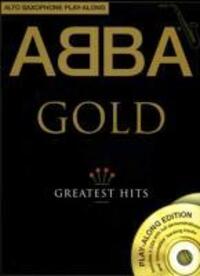 Cover: 9781847728517 | ABBA Gold: Saxophone Playalong | Gold - Alto Saxophone Play-Along